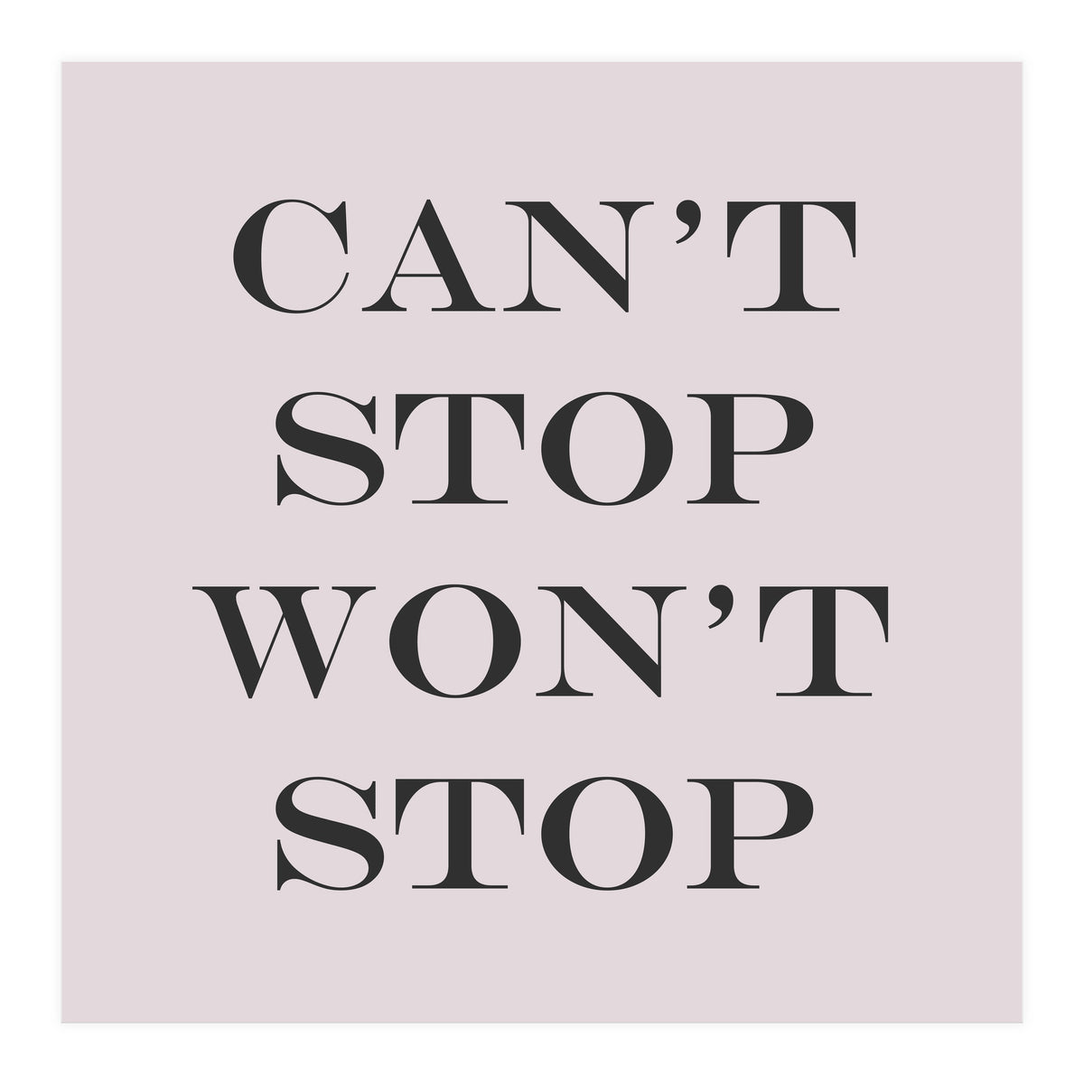 Can't Stop (Print Only)