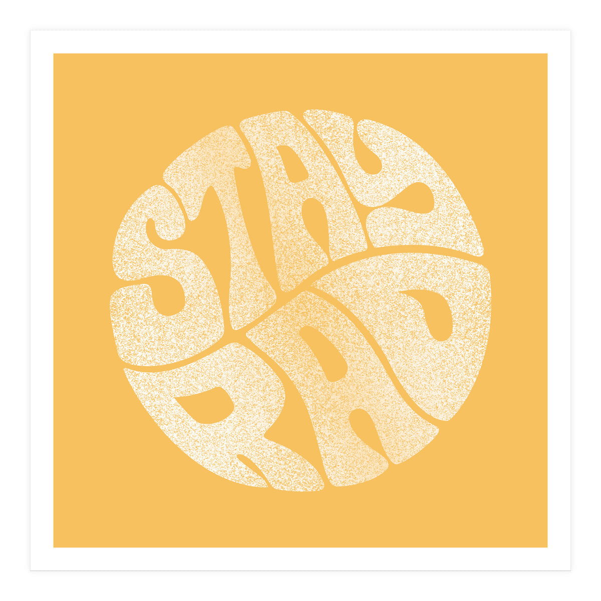 Stay Rad (Yellow) (Print Only)