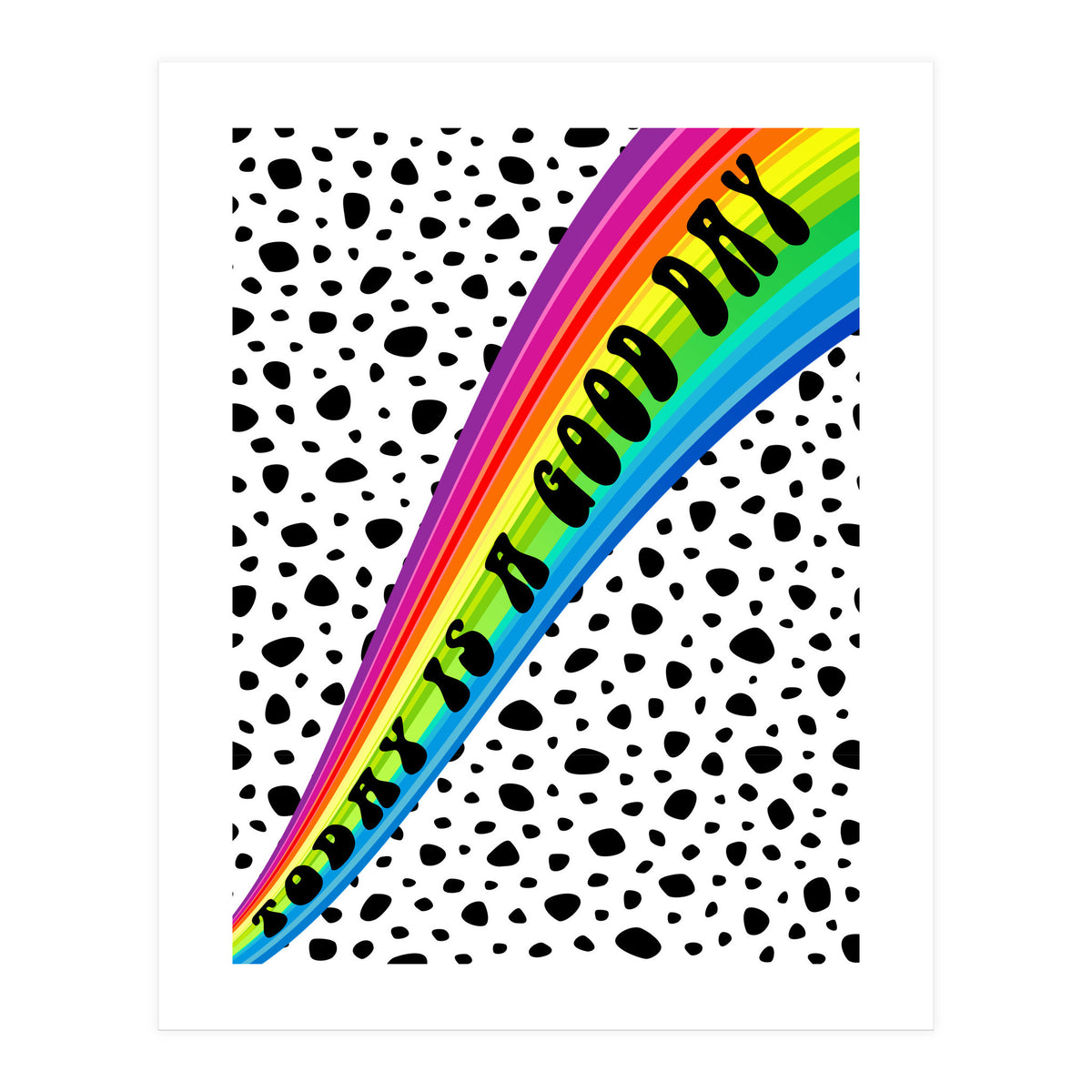 Today is a Good Day (Print Only)