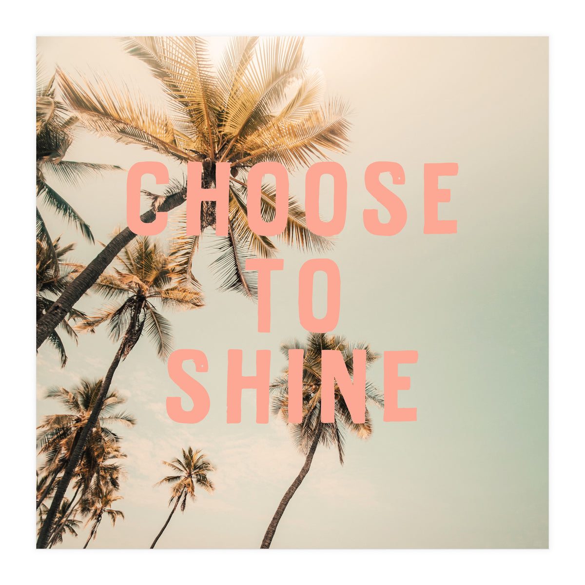 Choose To Shine  (Print Only)