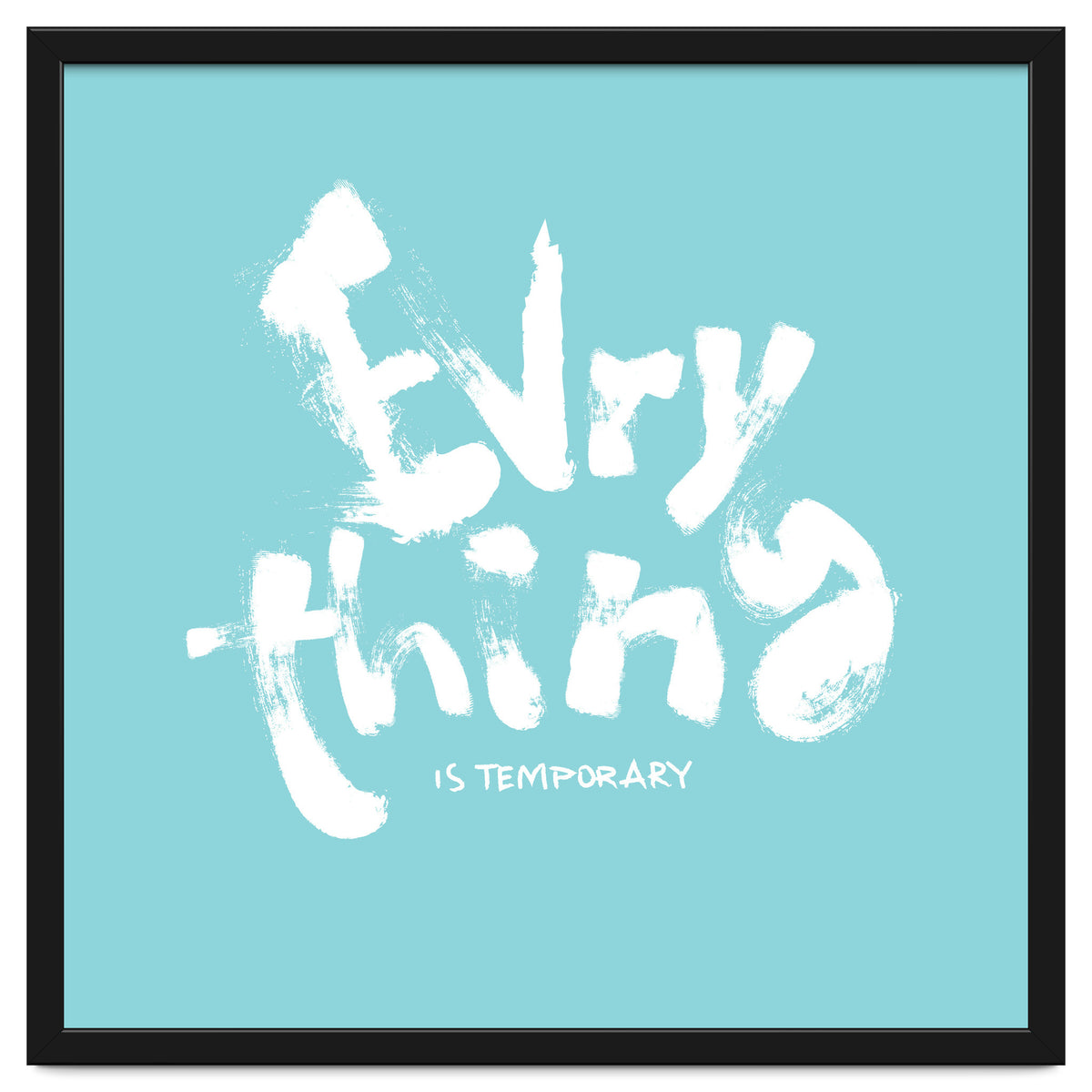 Everything Is Temporary