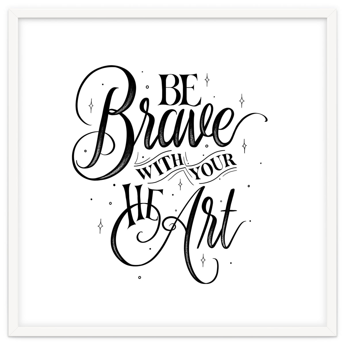 Be Brave With Your Heart