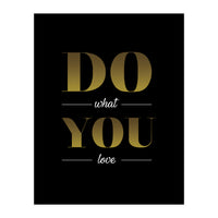 Do What You Love (Print Only)