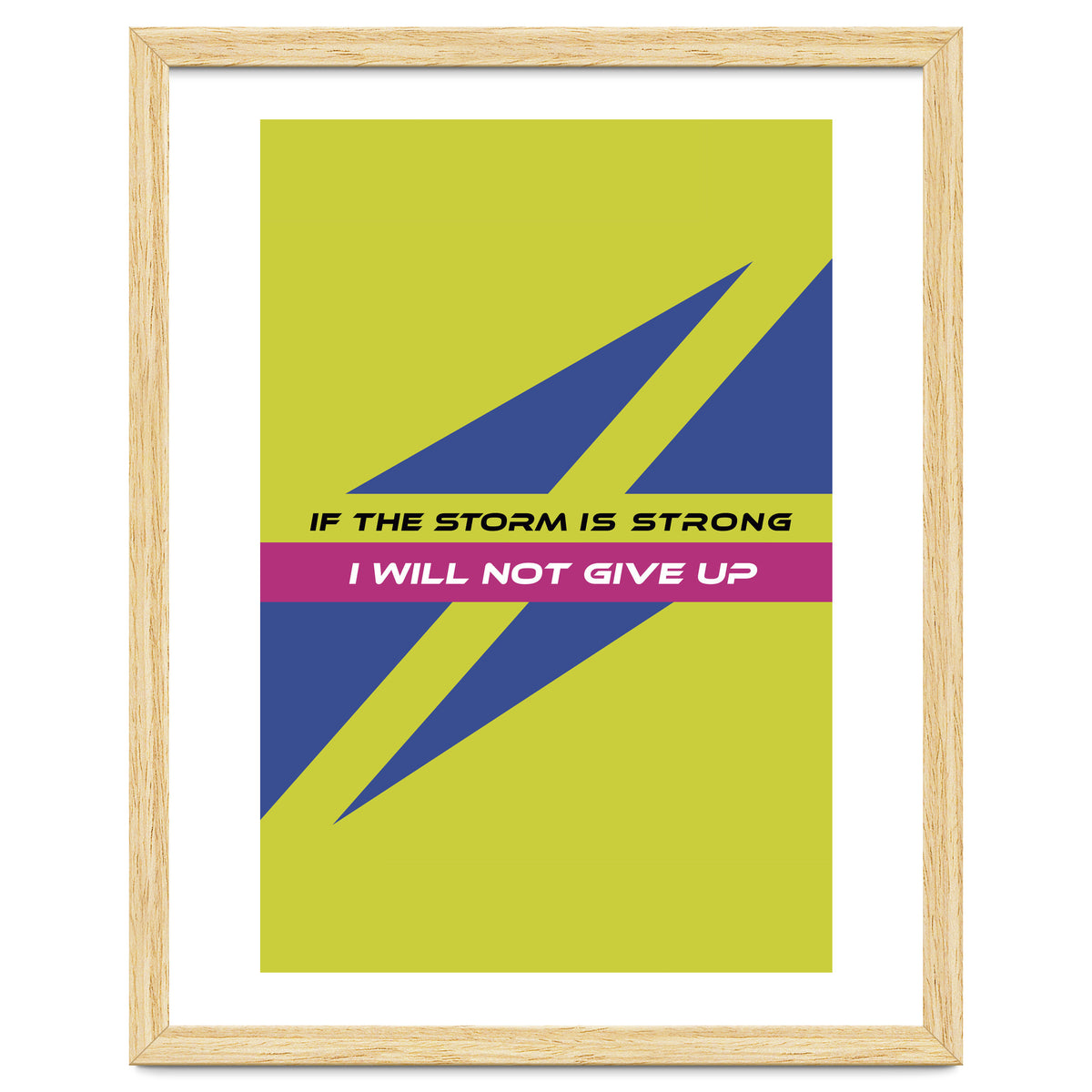 Modern Geometric Minimalist Typography If The Storm Is Strong I Will Not Give Up