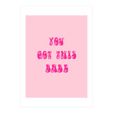 You Got This Babe (Print Only) thumbnail