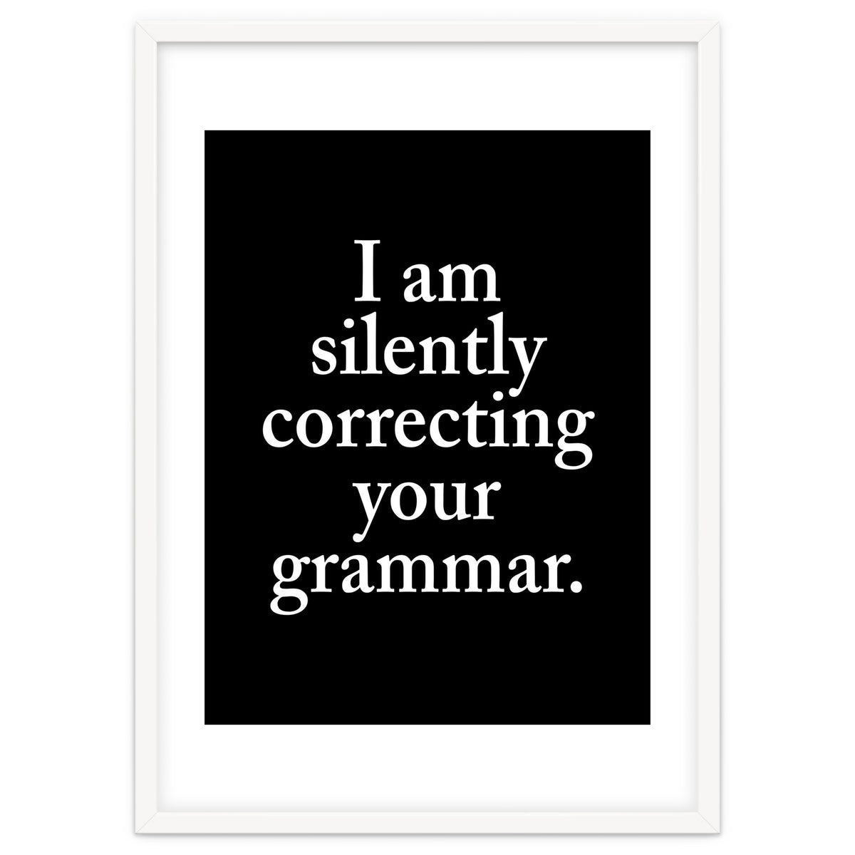 I Am Silently Correcting Your Grammar Black
