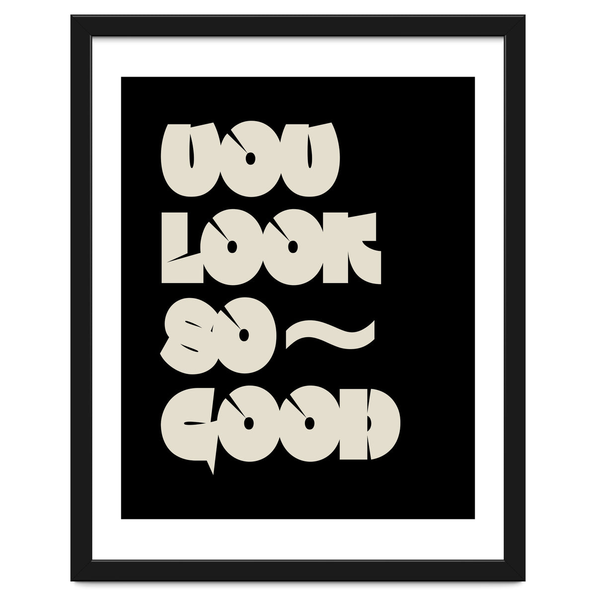 You Look So Good