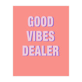 Good Vibes Dealer  (Print Only) thumbnail