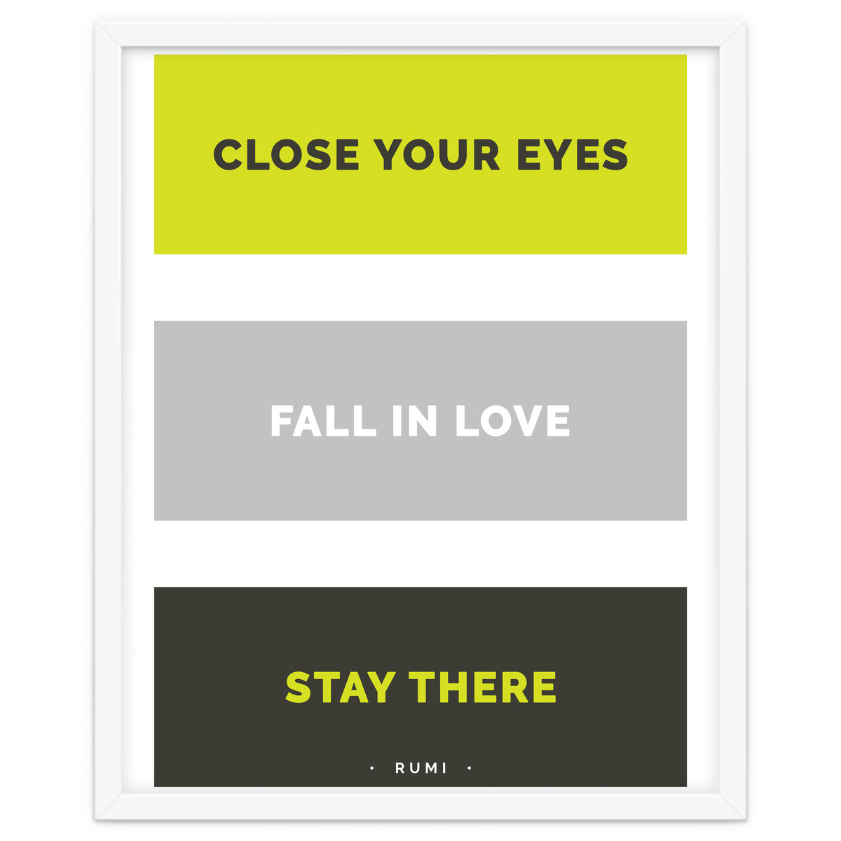 Close Your Eye, Fall In Love, Stay There - Rumi Quote Typography