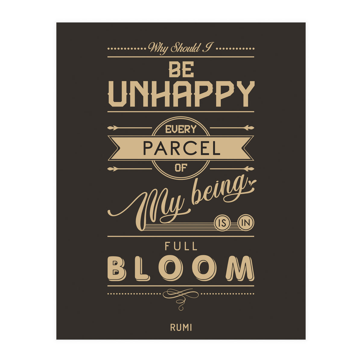 My Being Is In Full Bloom - Rumi Quote Typography (Print Only)