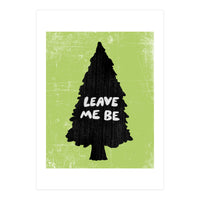 Leave Me Be (Print Only)