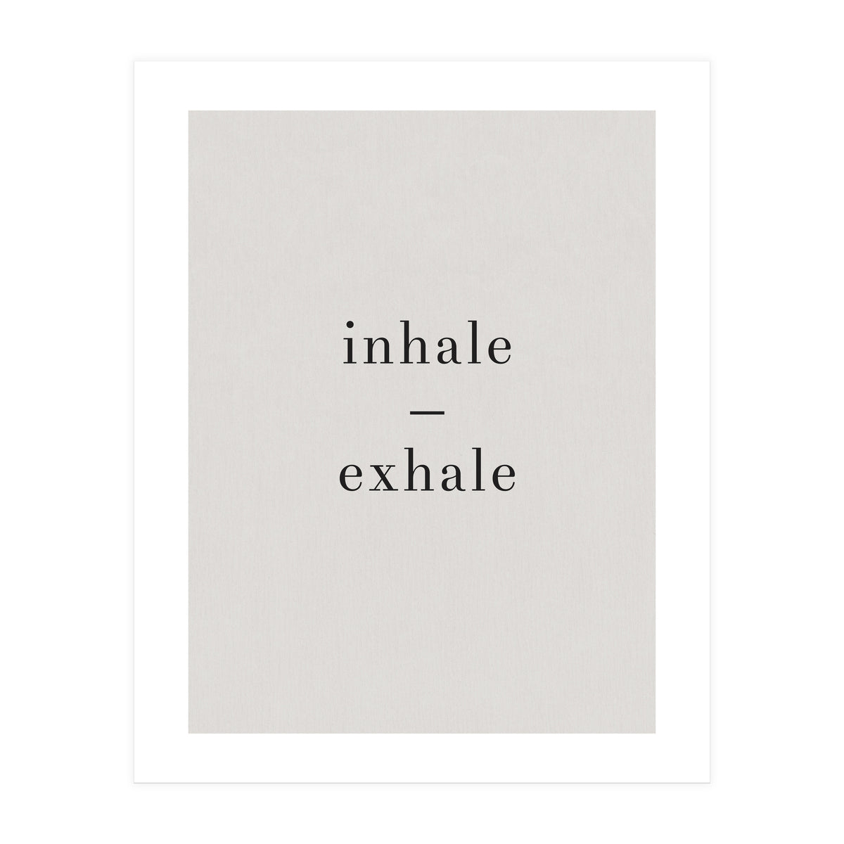 Inhale Exhale Grey Yoga (Print Only)