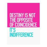 OPPOSITE OF COINCIDENCE (Print Only)