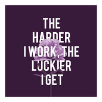 Work Hard Be Lucky (Print Only)