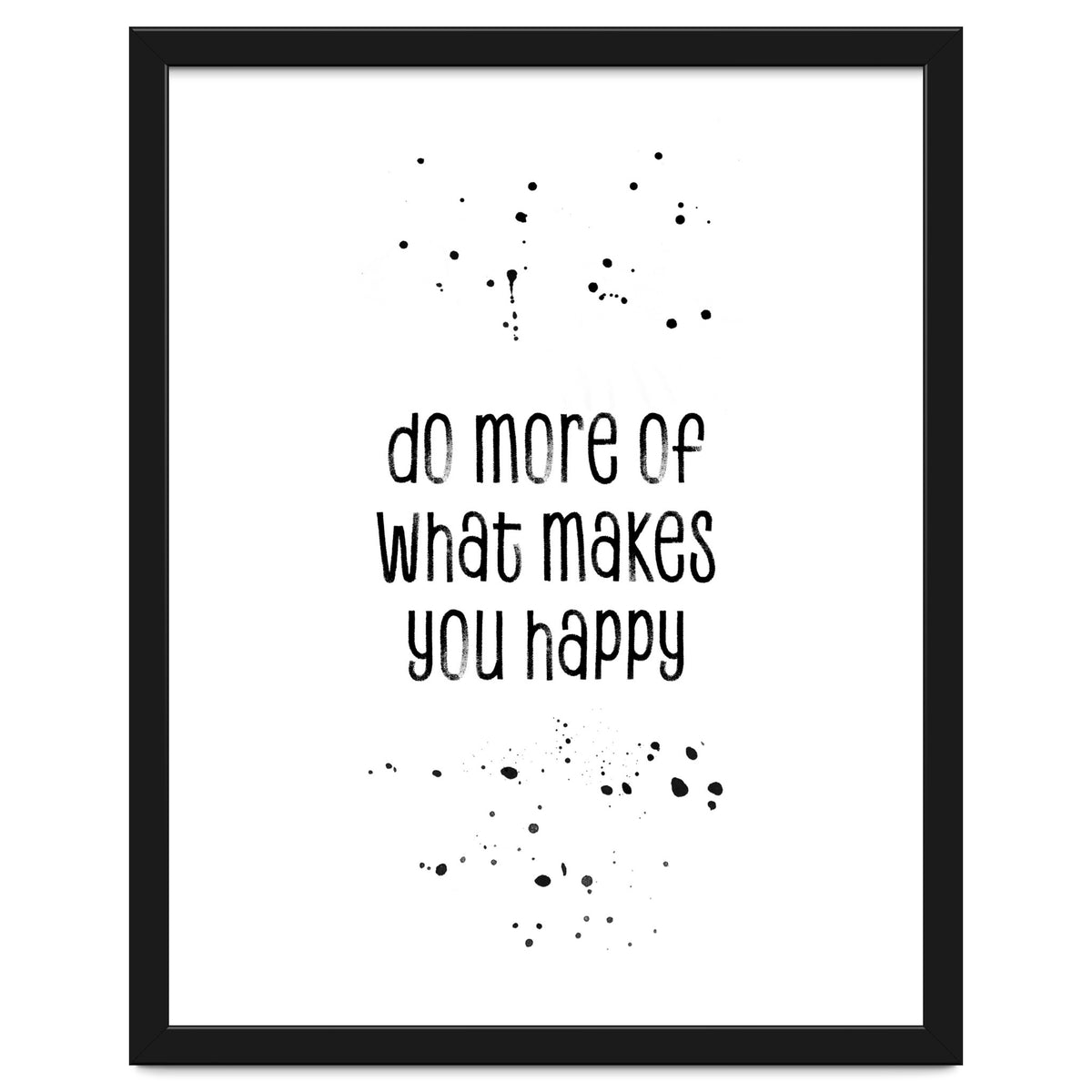 TEXT ART Do more of what makes you happy