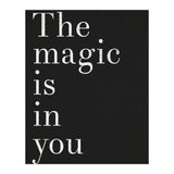 The Magic Is In You, Black (Print Only) thumbnail