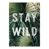 Stay Wild  (Print Only)