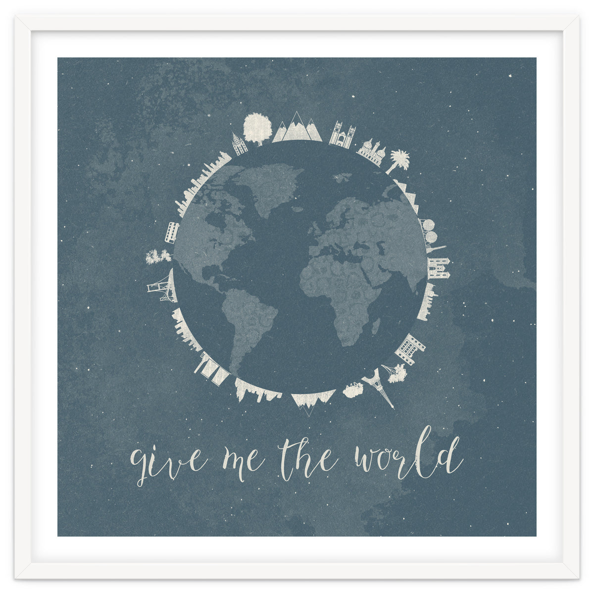 Give me the world