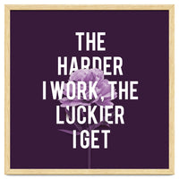 Work Hard Be Lucky