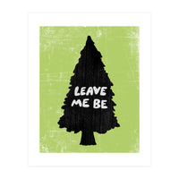 Leave Me Be (Print Only)