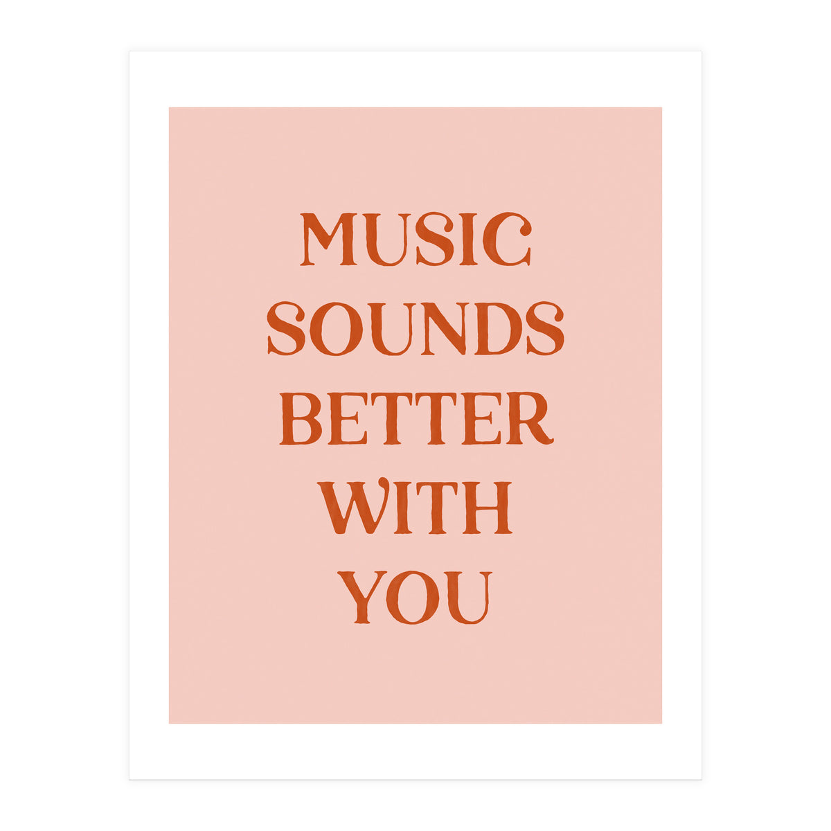 Music Sounds Better With You II (Print Only)