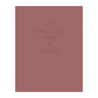 FOR A PONY (Print Only)