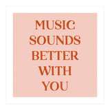 Music Sounds Better With You II (Print Only) thumbnail