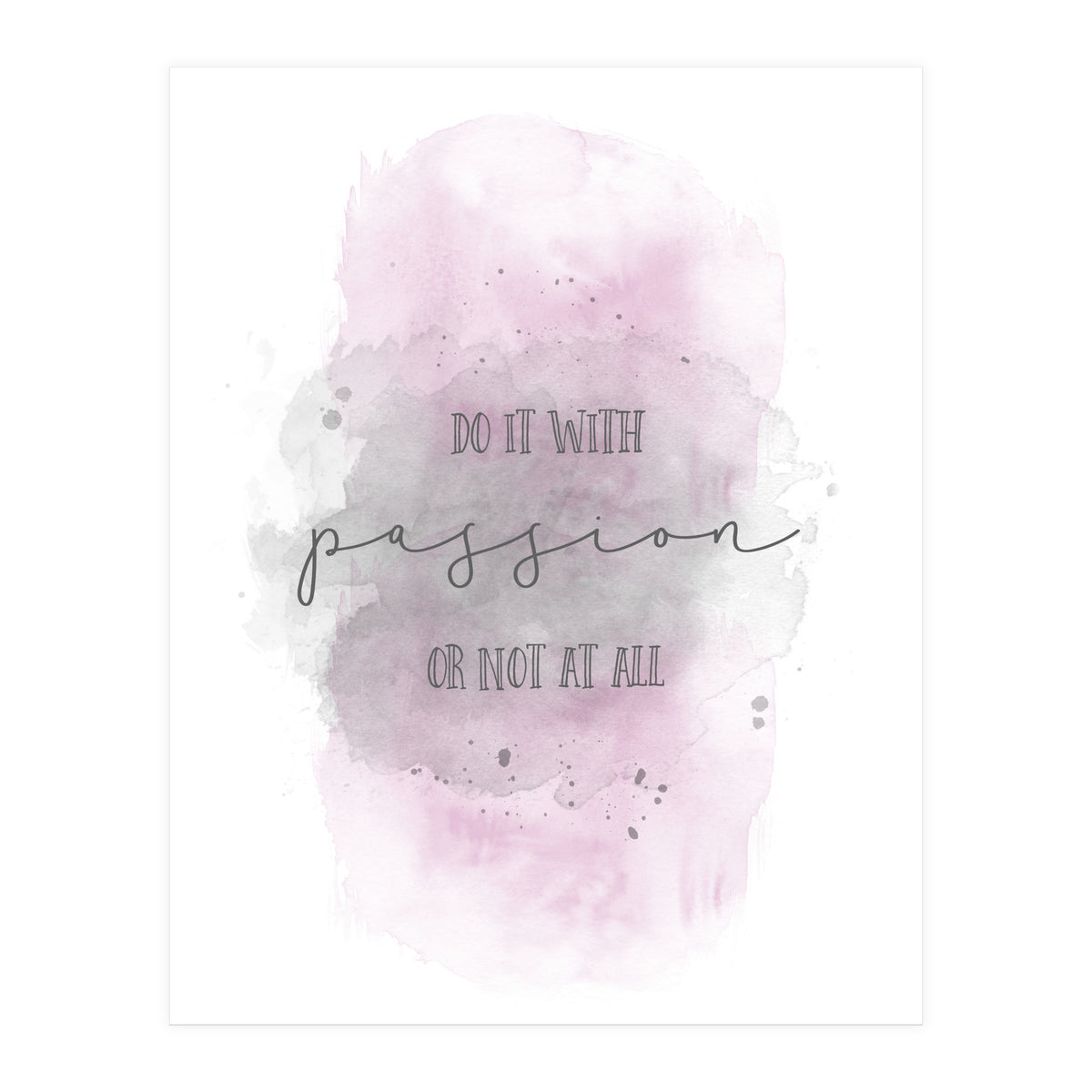 Do it with passion or not at all | watercolor pink (Print Only)
