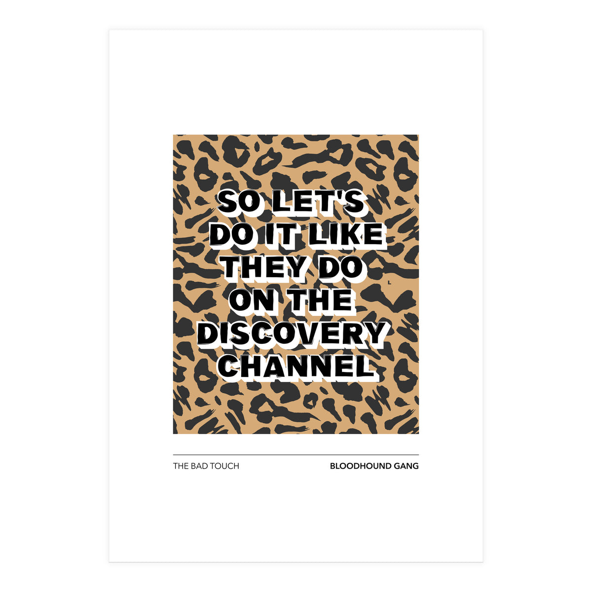 The Bad Touch - Bloodhound Gang (Print Only)