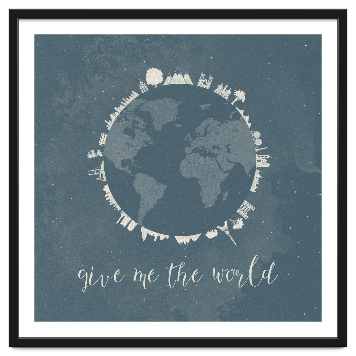 Give me the world