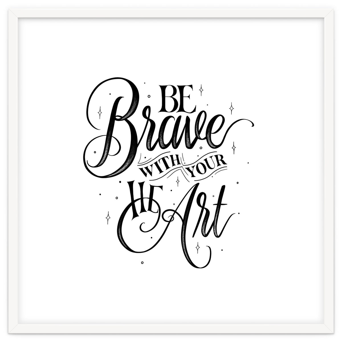 Be Brave With Your Heart