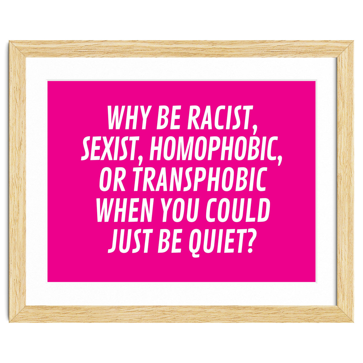 Why Be Racist, Sexist, Homophobic, Or Transphobic When You Could Just Be Quiet Pink
