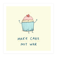 Make Cake Not War (Print Only)