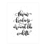 Throw Kindness Around Like Confetti (Print Only) thumbnail