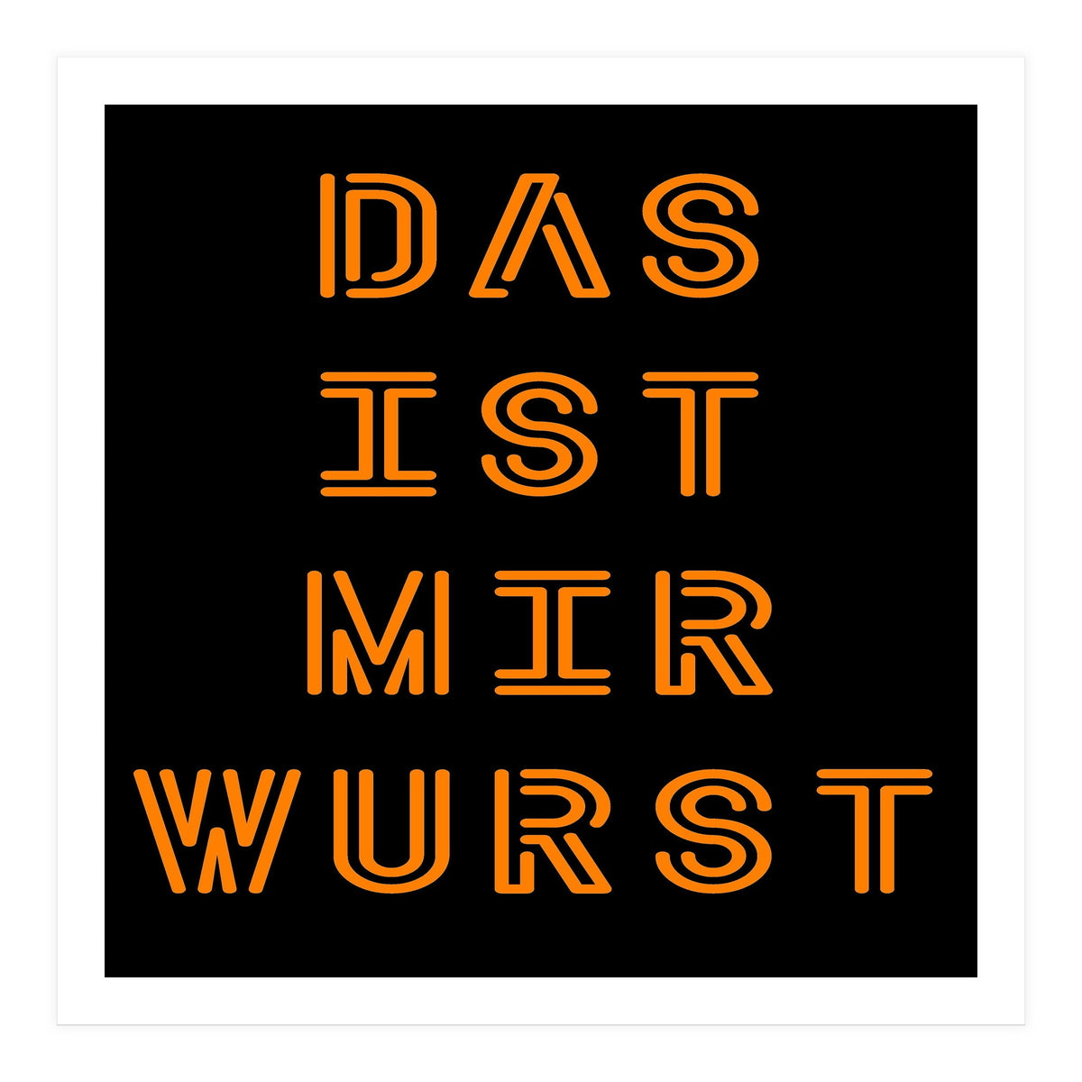 Das Ist Mir Wurst - German saying (Print Only)