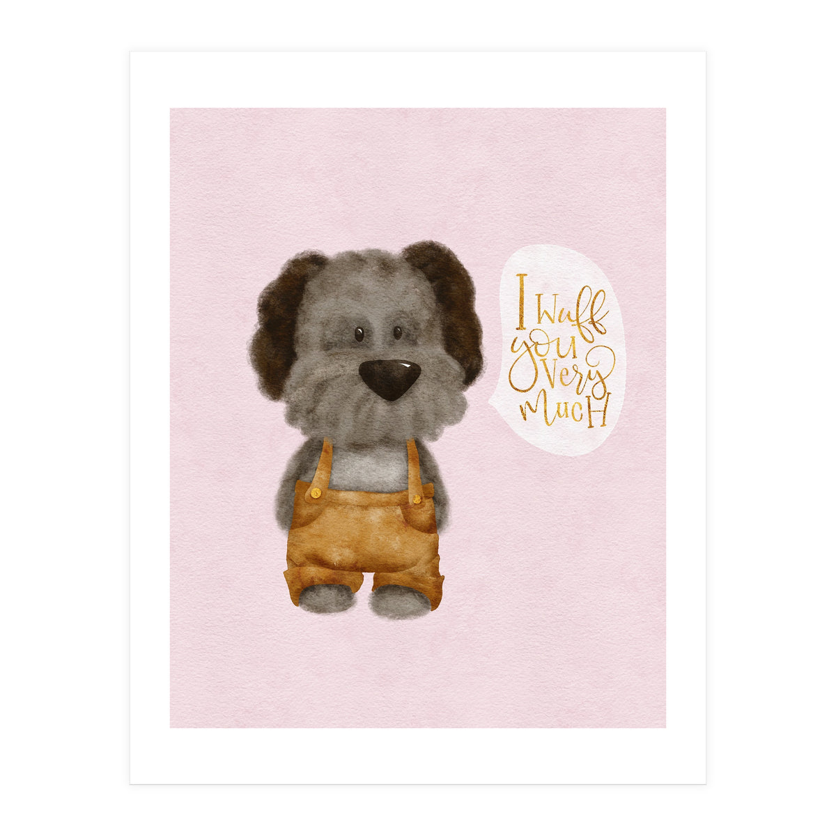 I Wuff You Very Much (Print Only)