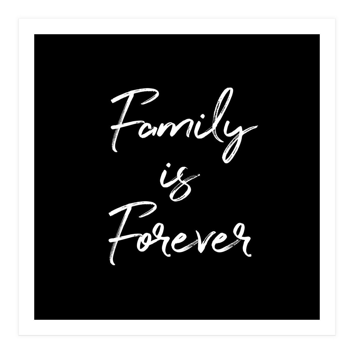 Family Is Forever (Print Only)