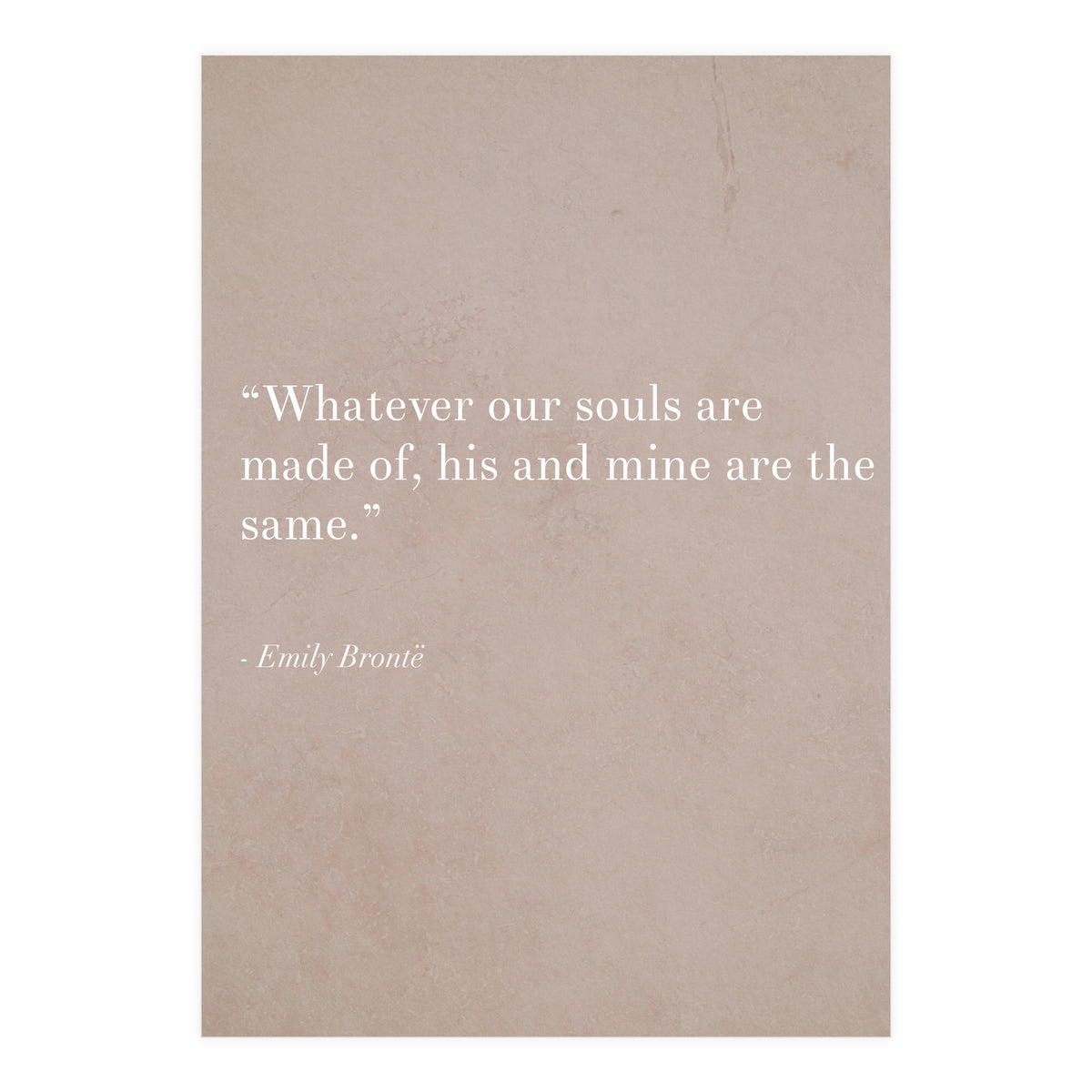 Whatever Our Souls Are Made Of By Bronte (Print Only)