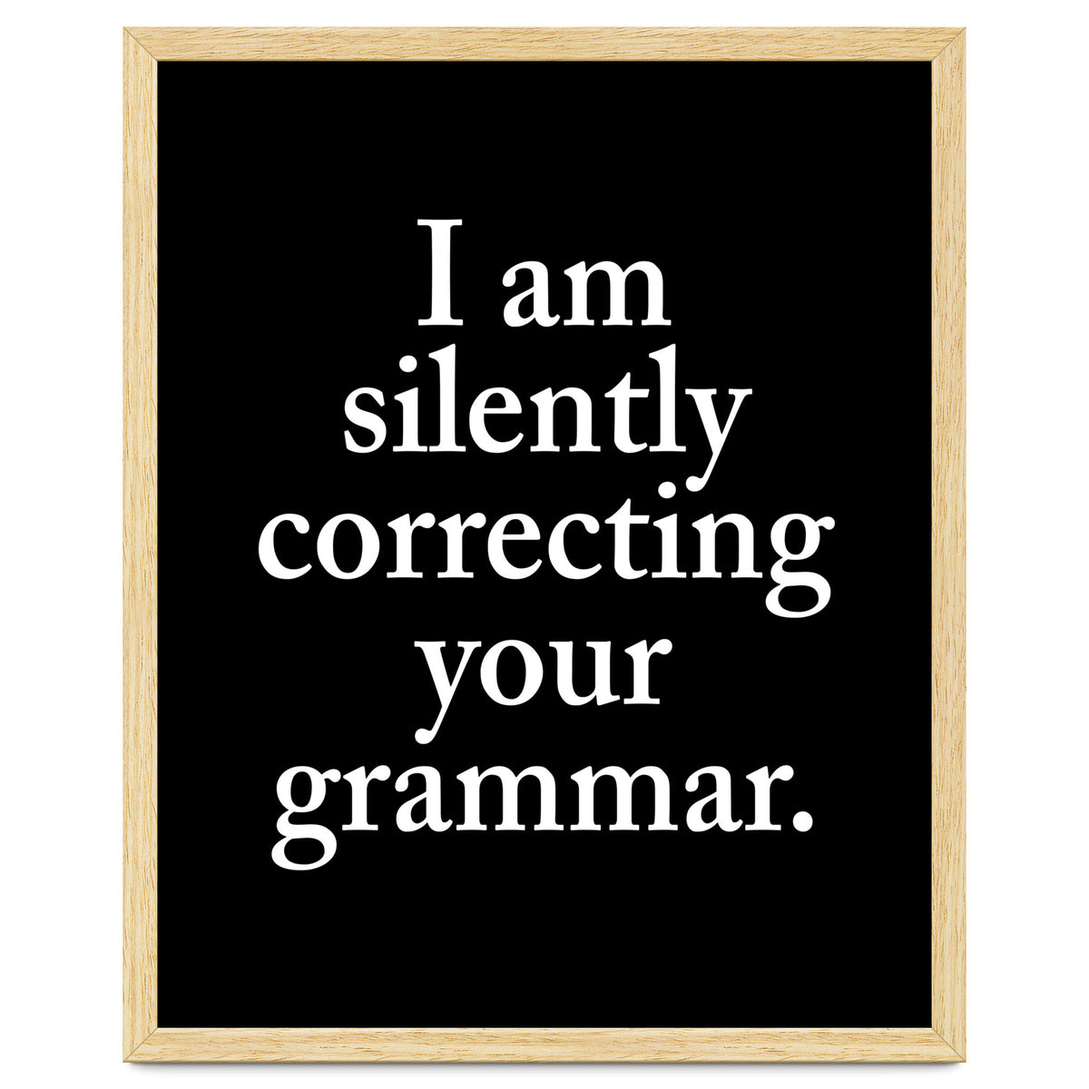 I Am Silently Correcting Your Grammar Black
