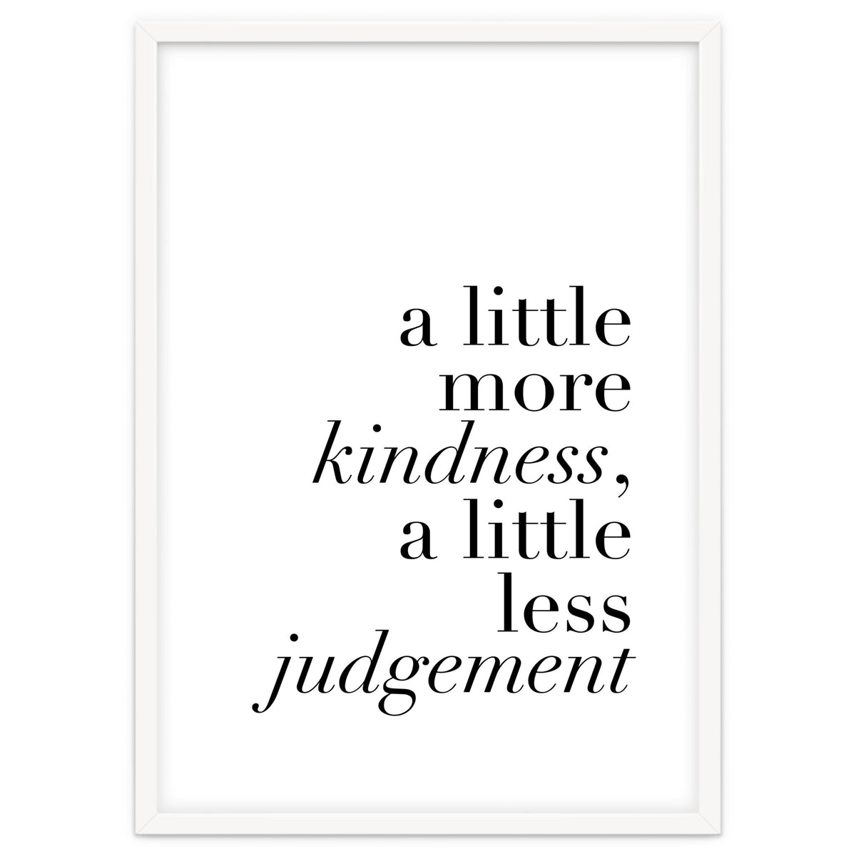 A Little More Kindness A Little Less Judgement