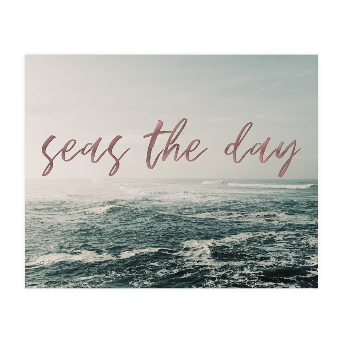Seas The Day (Print Only)