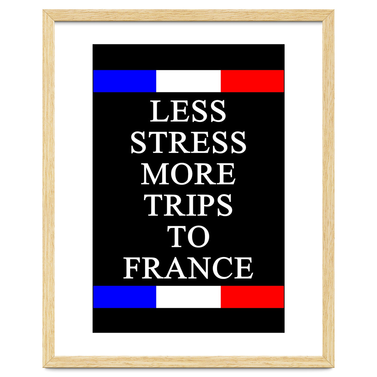 Less Strees More Trips To France