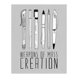 Weapons Of Mass Creation - Grey (Print Only) thumbnail