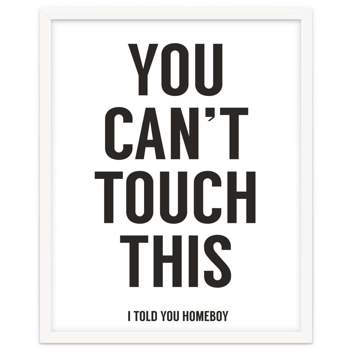 You Cant Touch This White