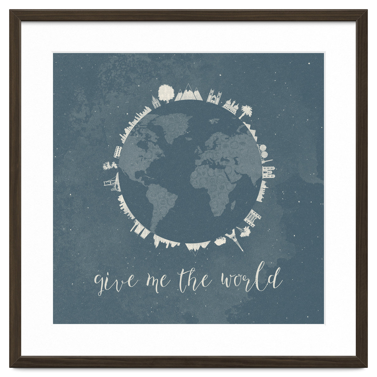 Give me the world