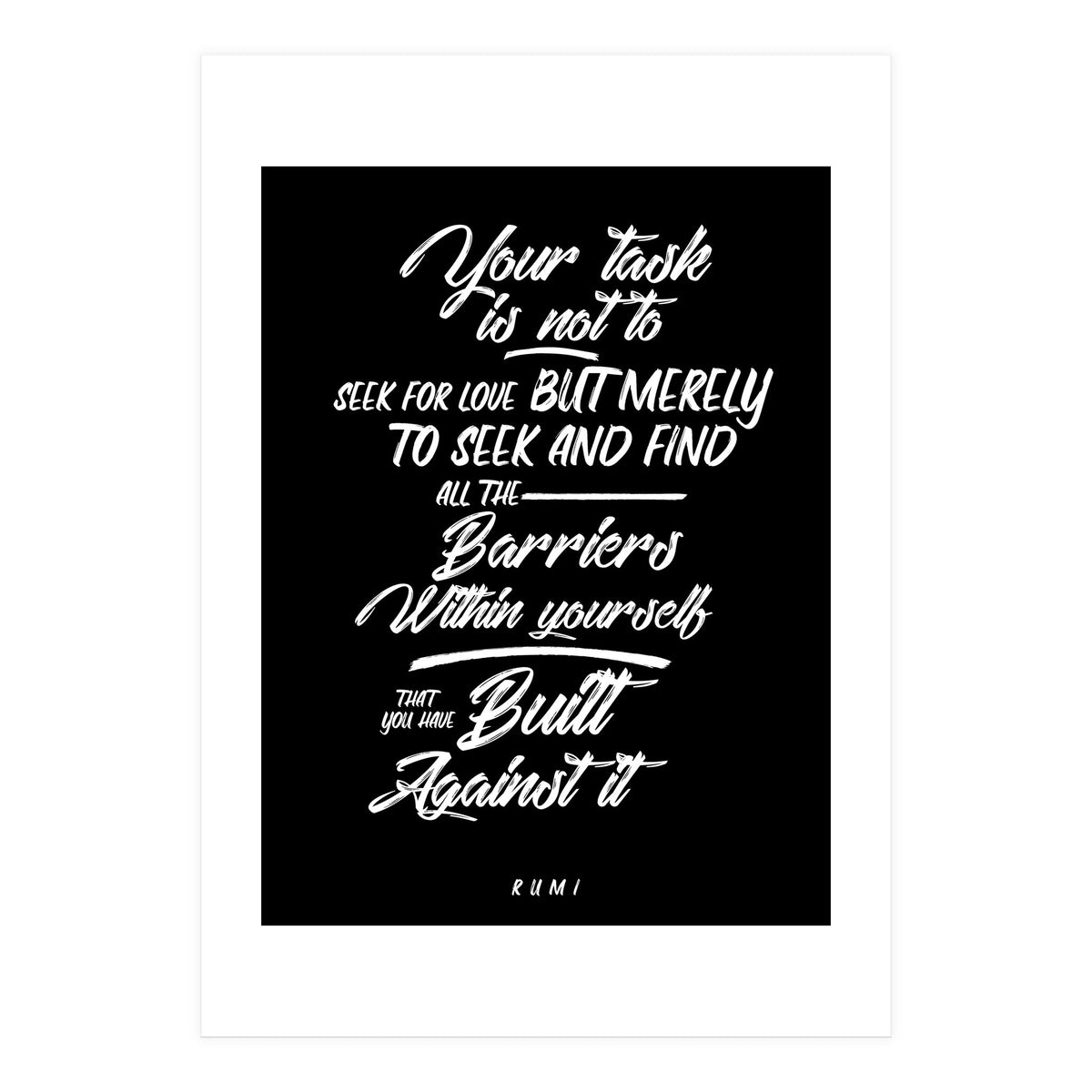 Don't Seek For Love - Rumi Quote Typography (Print Only)
