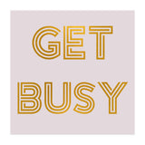 Get Busy  (Print Only) thumbnail