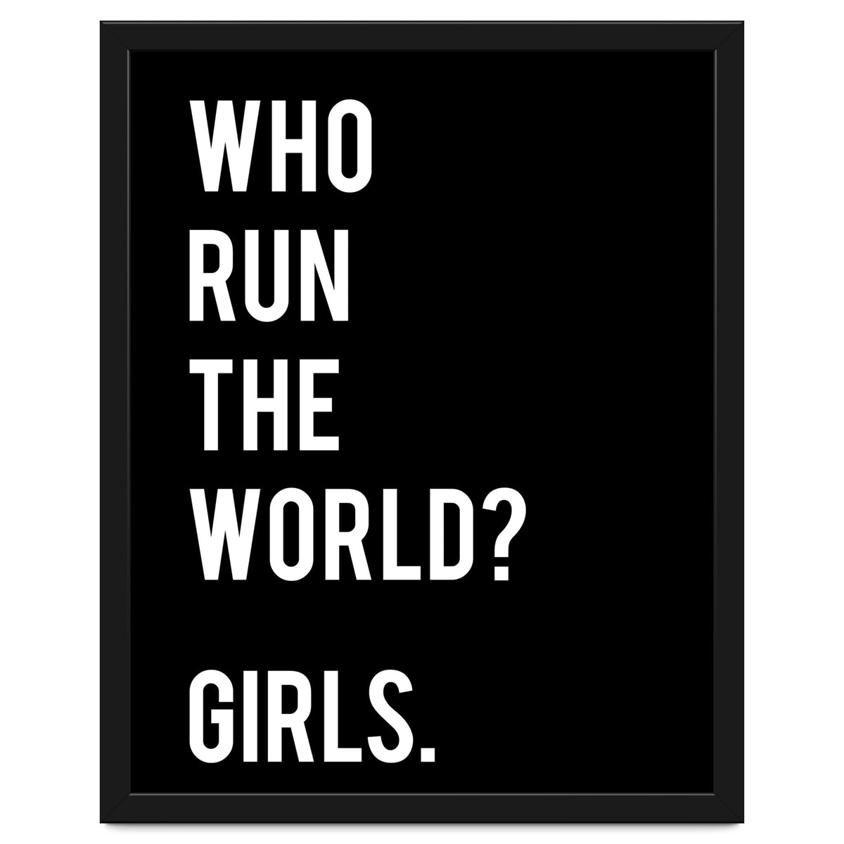 Who Run The World? Girls.
