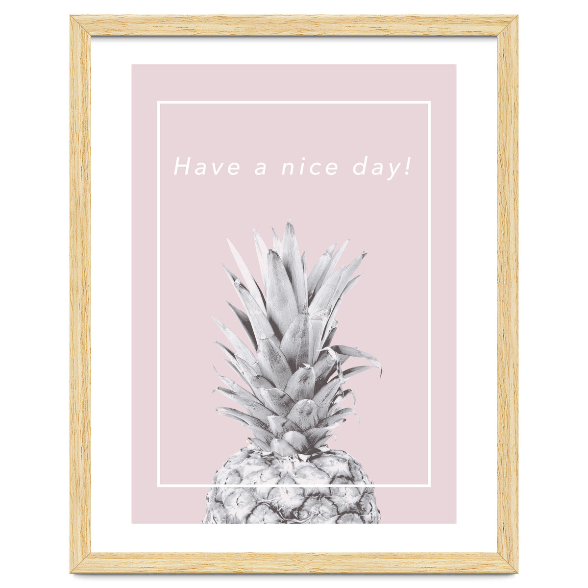 Have a nice day! - Pineapple Pink