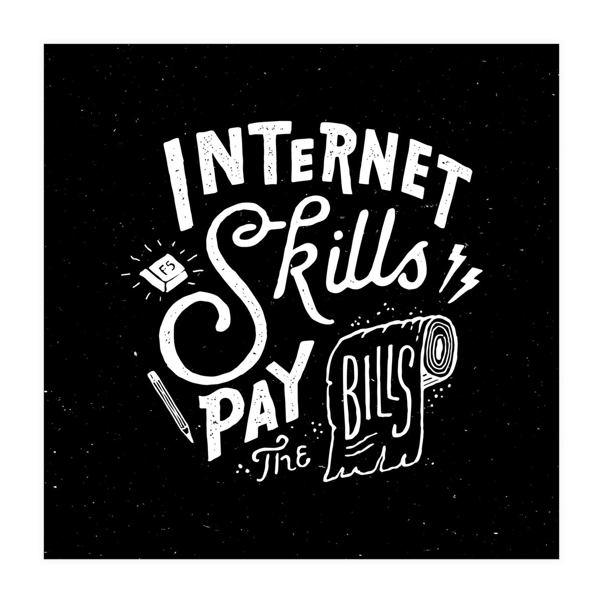 Pay The Bills (Print Only)